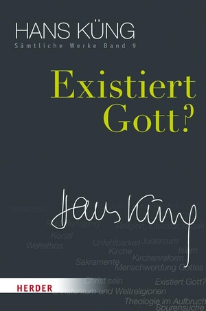 Küng, Hans. Existiert Gott?. Herder Verlag GmbH, 2017.