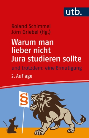 Griebel, Jörn / Roland Schimmel (Hrsg.). Warum man lieber nicht Jura studieren sollte - - und trotzdem: eine Ermutigung. UTB GmbH, 2023.