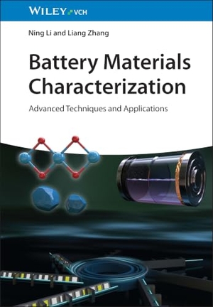 Li, Ning / Liang Zhang. Battery Materials Characterization - Advanced Techniques and Applications. Wiley-VCH GmbH, 2026.
