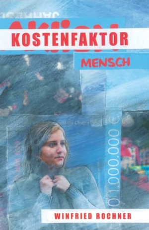 Rochner, Winfried. Kostenfaktor Mensch - Erzählungen. Papierfresserchens MTM-VE, 2022.