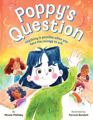 Melleby, Nicole. Poppy's Question. Little, Brown Books for Young Readers, 2026.