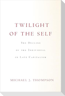 Twilight of the Self
