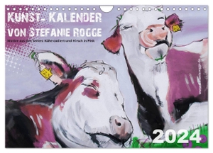 Rogge, Stefanie. Kunst-Kalender von Stefanie Rogge (Wandkalender 2024 DIN A4 quer), CALVENDO Monatskalender - Motive der Acrylgemälde aus den Serien Kühe codiert und Hirsch in Pink. Calvendo, 2023.