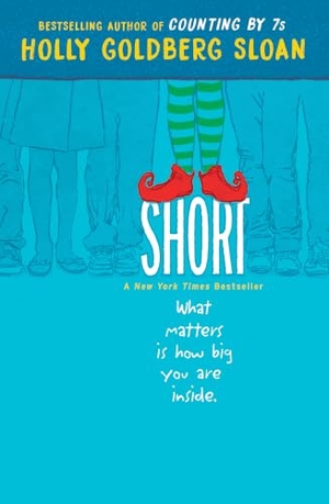 Sloan, Holly Goldberg. Short. Penguin Young Readers Group, 2018.