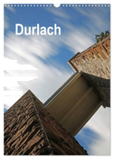 Durlach (Wandkalender 2024 DIN A3 hoch), CALVENDO Monatskalender