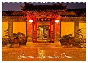 Berlin, Annemarie. Yunnan - Das andere China (Wandkalender 2024 DIN A2 quer), CALVENDO Monatskalender - Entdecken Sie ein unbekanntes China!. Calvendo, 2023.
