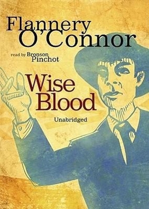 O'Connor, Flannery. Wise Blood. Blackstone Publishing, 2010.
