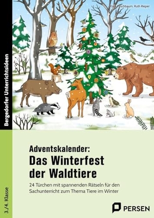 Kirschbaum, Klara / Ruth Rieper. Adventskalender: Das Winterfest der Waldtiere - 24 Türchen mit spannenden Rätseln für den Sachunte rricht zum Thema Tiere im Winter (3. und 4. Klasse). Persen Verlag i.d. AAP, 2024.