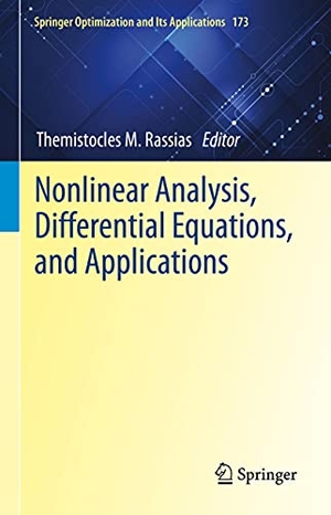 Rassias, Themistocles M. (Hrsg.). Nonlinear Analysis, Differential Equations, and Applications. Springer International Publishing, 2021.