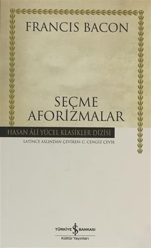 Bacon, Francis. Secme Aforizmalar. Türkiye Is Bankasi Kültür Yayinlari, 2020.