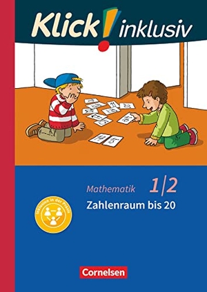 Burkhart, Silke / Franz, Petra et al. Klick! inklusiv 1./2. Schuljahr - Grundschule / Förderschule - Mathematik - Zahlenraum bis 20 - Themenheft 3. Cornelsen Verlag GmbH, 2019.