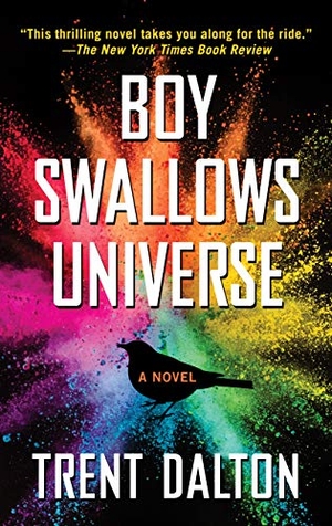 Dalton, Trent. Boy Swallows Universe. Gale, a Cengage Group, 2019.