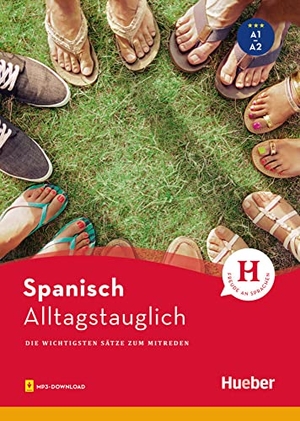 Sanz Oberberger, Carlos / John Stevens. Alltagstauglich Spanisch - Die wichtigsten Sätze zum Mitreden / Buch mit MP3-Download. Hueber Verlag GmbH, 2018.