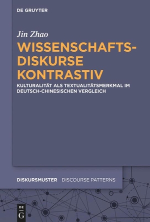 Zhao, Jin. Wissenschaftsdiskurse kontrastiv - Kulturalität als Textualitätsmerkmal im deutsch-chinesischen Vergleich. De Gruyter, 2018.