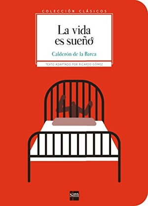 Calderón De La Barca, Pedro. La vida es sueño. Fundación Santa María-Ediciones SM, 2017.