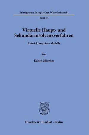 Maerker, Daniel. Virtuelle Haupt- und Sekundärinsolvenzverfahren - Entwicklung eines Modells. Duncker & Humblot GmbH, 2025.