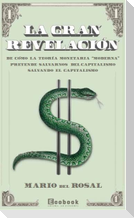 La gran revelación : de cómo la teoría monetaria "moderna" pretende salvarnos del capitalismo salvando el capitalismo