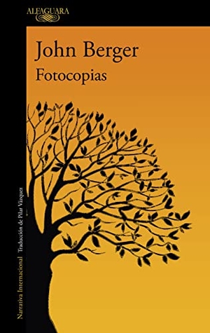 Berger, John. Fotocopias. Alfaguara, 2006.