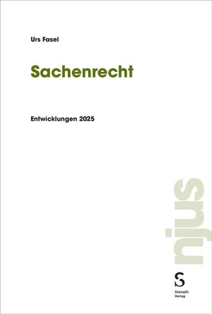 Fasel, Urs. Sachenrecht - Entwicklungen 2025. Stämpfli Verlag AG, 2026.