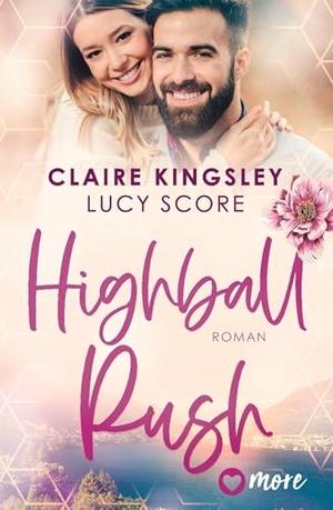 Kingsley, Claire / Lucy Score. Highball Rush - Roman. more, 2025.