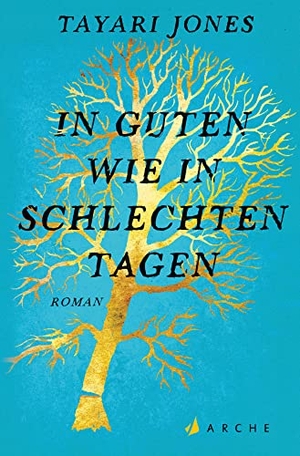 Jones, Tayari. In guten wie in schlechten Tagen. Arche Literatur Verlag AG, 2020.