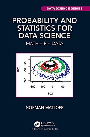 Matloff, Norman. Probability and Statistics for Data Science - Math + R + Data. CRC Press, 2019.