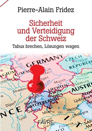 Fridez, Pierre-Alain. Sicherheit und Verteidigung der Schweiz - Tabus brechen, Lösungen wagen. Books on Demand, 2020.