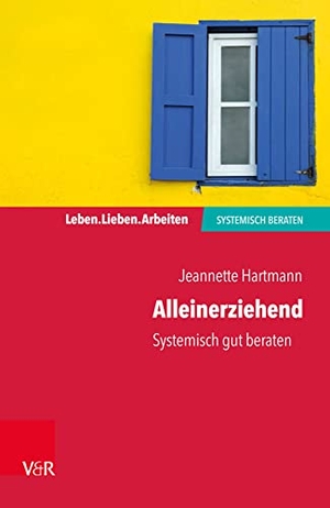 Hartmann, Jeannette. Alleinerziehend - Systemisch gut beraten. Vandenhoeck + Ruprecht, 2022.