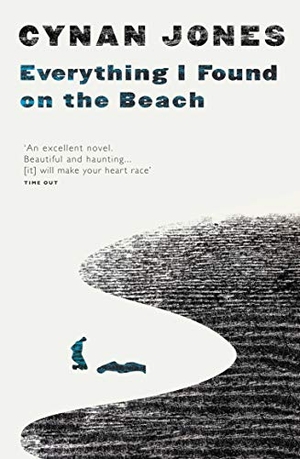 Jones, Cynan. Everything I Found on the Beach. Granta Books, 2014.