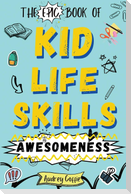 Epic Book of Kid Life Skills Awesomeness