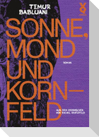 Sonne, Mond und Kornfeld