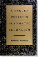 Charles Peirce's Pragmatic Pluralism