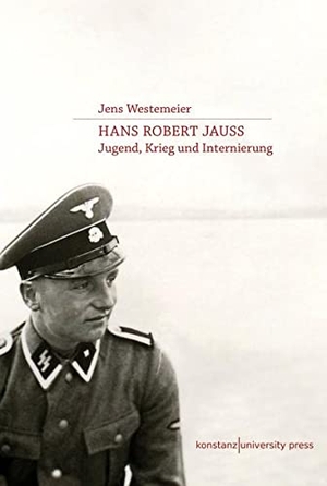 Jens Westemeier. Hans Robert Jauß - Jugend, Krieg und Internierung. Konstanz University Press, 2018.