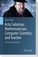 Arto Salomaa: Mathematician, Computer Scientist, and Teacher