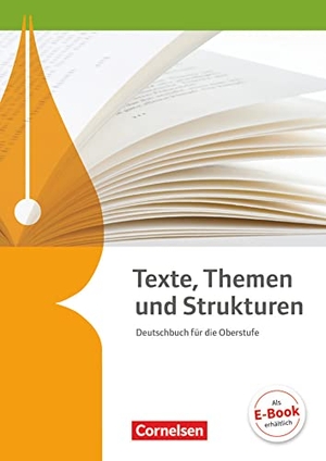 Brenner, Gerd / Böcker, Elisabeth et al. Texte, Themen und Strukturen - Allgemeine Ausgabe. Schülerbuch. Cornelsen Verlag GmbH, 2016.