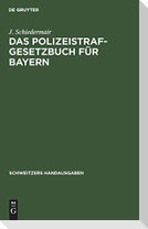 Das Polizeistrafgesetzbuch für Bayern