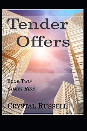 Russell, Thomas / Crystal Russell. Tender Offers - Book Two: Comet Ride. Independently Published, 2017.
