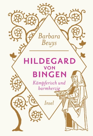 Beuys, Barbara. Hildegard von Bingen - Kämpferisch und barmherzig. Insel Verlag GmbH, 2017.