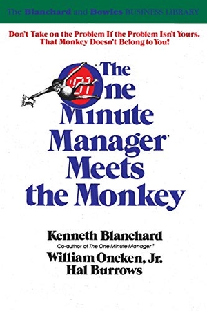 Blanchard, Ken. One Minute Manager Meets the Monkey. HarperCollins, 1999.