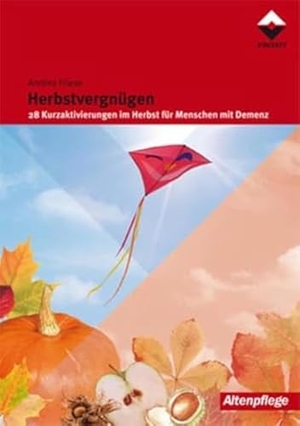 Friese, Andrea. Herbstvergnügen - 28 Kurzaktivierungen für Menschen mit Demenz. Vincentz Network GmbH & C, 2008.