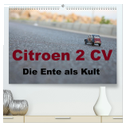 Citroen 2 CV Kult um die Ente (hochwertiger Premium Wandkalender 2025 DIN A2 quer), Kunstdruck in Hochglanz