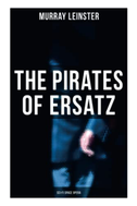 The Pirates of Ersatz (Sci-Fi Space Opera)