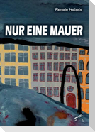 Nur eine Mauer