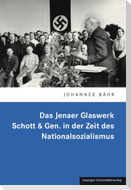 Das Jenaer Glaswerk Schott & Gen. in der Zeit des Nationalsozialismus