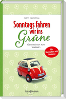 Sonntags fahren wir ins Grüne