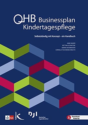 Mader, Anne / Schwitzke, Bettina et al. Businessplan Kindertagespflege - Selbstständig mit Konzept - ein Handbuch. Kallmeyer'sche Verlags-, 2024.