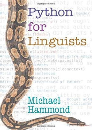 Hammond, Michael. Python for Linguists. Cambridge University Press, 2020.