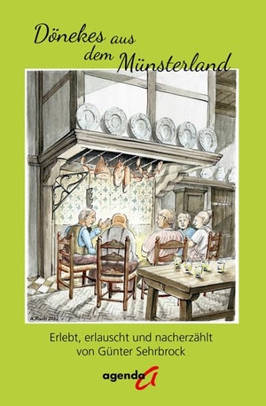 Sehrbrock, Günter. Dönekes aus dem Münsterland - Erlebt, erlauscht und nacherzählt von Günter Sehrbrock. agenda Verlag GmbH & Co., 2022.