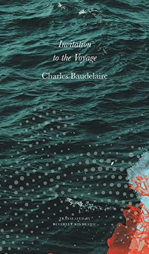 Baudelaire, Charles. Invitation to the Voyage - Selected Poems and Prose. Seagull Books London Ltd, 2020.