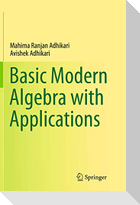 Basic Modern Algebra with Applications